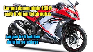 Download lagu lampu depan ninja 250 fi mati bohlam tidak putus ini SOLUSINYA mp3 Download lagu lampu depan ninja 250 fi mati bohlam tidak putus ini SOLUSINYA mp3