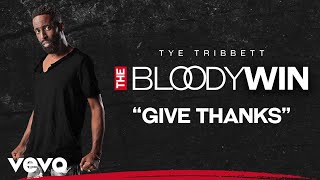 Tye Tribbett - Give Thanks (Audio/Live)