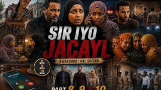 SIR IYO JACAYL | PART 8, 9 & 10 — Sirtii Qoyska Oo Badigeda Bannaanka Timid! 😱🔥