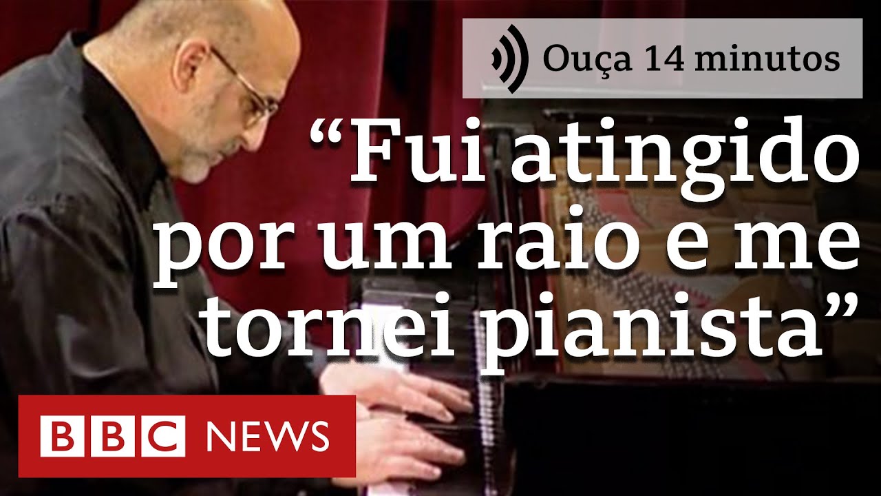 O médico que virou pianista e compositor após ser atingido por um raio | Ouça 14 minutos