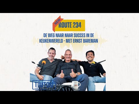 De weg naar succes in de keukenwereld - met Ernst Bareman - route 234
