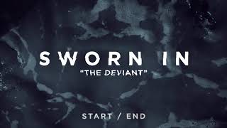 Sworn In - The Deviant