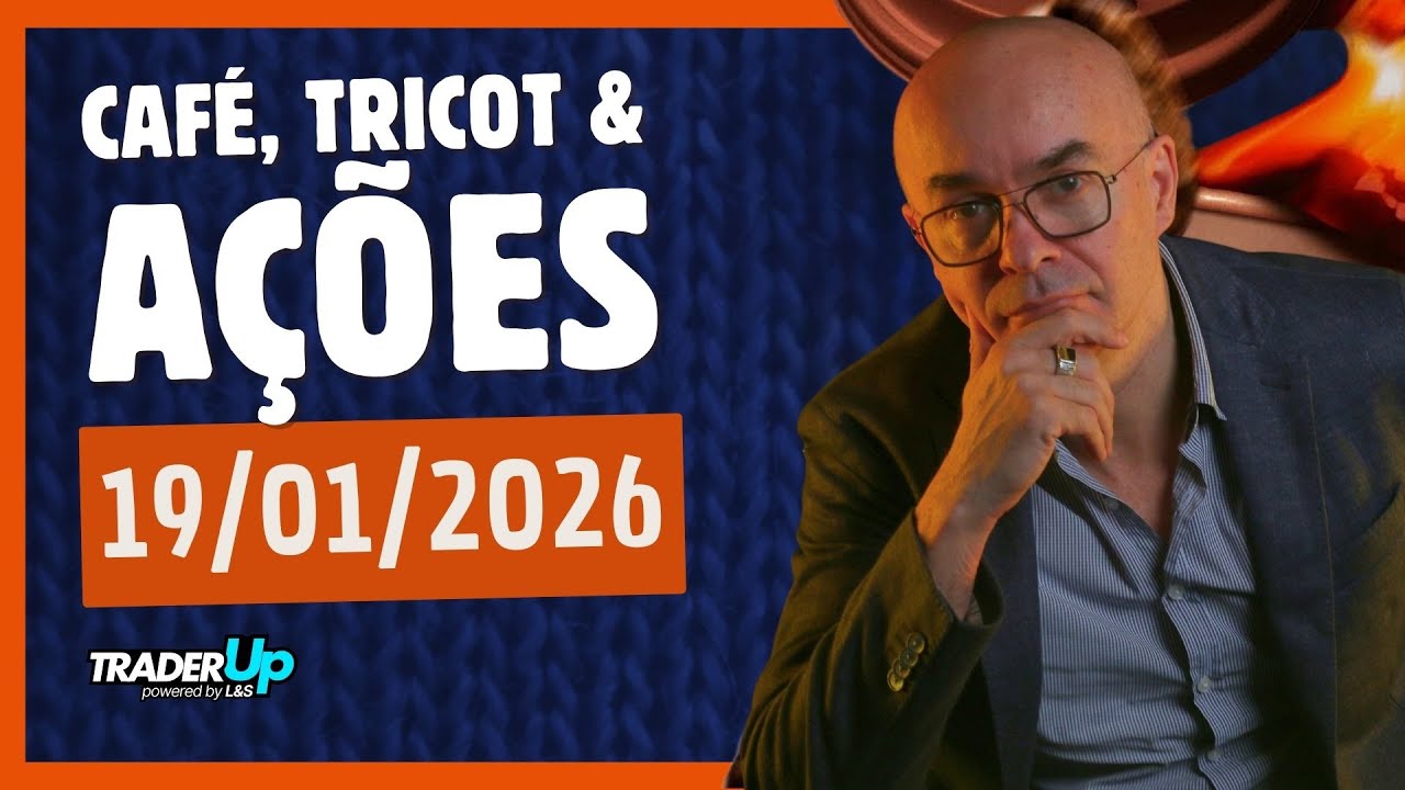 Café, Tricot e Ações 19/01/2026