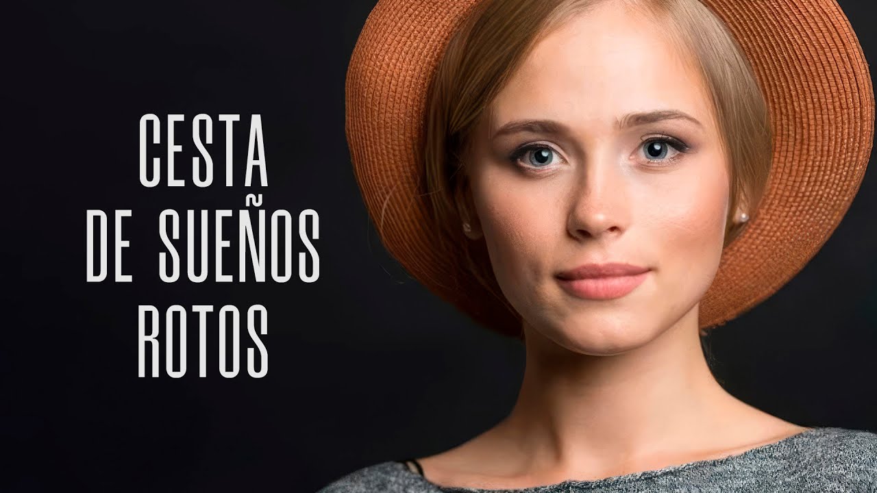 CESTA DE SUEÑOS ROTOS | Película Completa en Español Latino