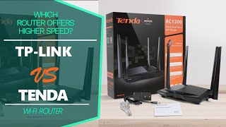 TP Link vs Tenda Wi-Fi Router – Which Router Offers Higher Speeds?
