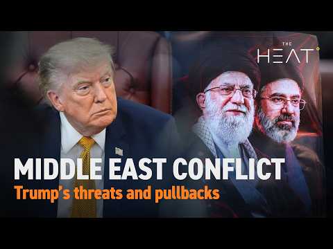 The Heat: Middle East Conflict | Trump’s pullbacks