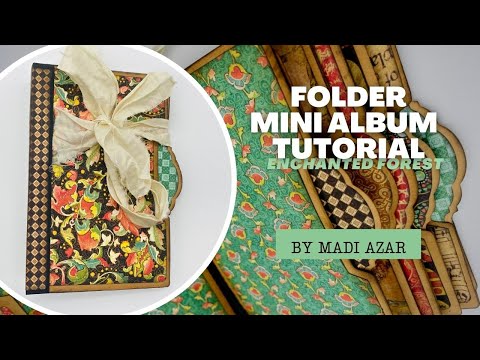Folder Mini Album Tutorial - Enchanted Forest - by Madi Azar