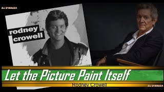 Rodney Crowell- Let the Picture Paint Itself (1994)