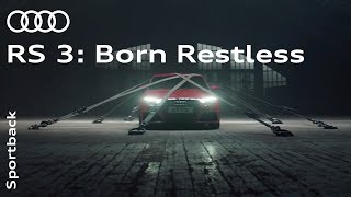 Born Restless. The all-new Audi RS 3 Sportback