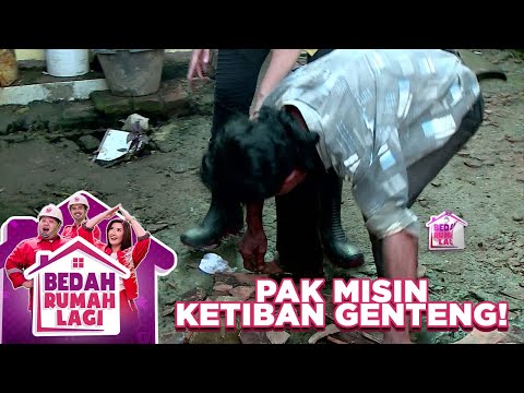 Pak Misin Ketiban Genteng! - Bedah Rumah Lagi