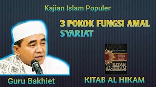 Download lagu Guru Bakhiet 3 Pokok Inti Amal Syariat mp3