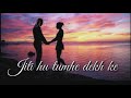 Jiti Hu Tumhe Dekh Ke Marti Hu Status Oldsongstatus Ankhiyonkejharokhonse