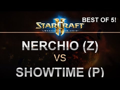 Nerchio (Z) v ShoWTimE (P) Best of 5! - SC2 - Legacy of the Void 2018