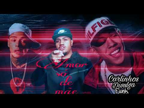 MC Don Juan, MC Davi, MC Kevin, MC Brisola e MC Romeu - Amor só de Mãe (Perera DJ)