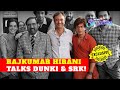 Rajkumar Hirani On Experience Of Working With Shah Rukh Khan, Dunki & Its Box Office | EXCLUSIVE