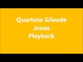 Quarteto Gileade Jonas Playback