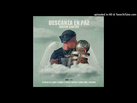 Elian Bless Ft. Sahir, DiemBB, K-Royal, KayKay, Chriss Angel, Mathew - Descansa En Paz Justin Santos