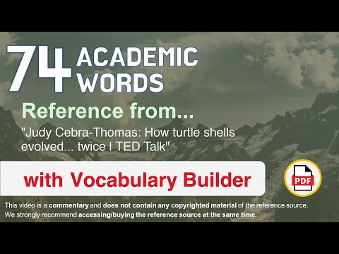 74 Academic Words Ref from "Judy Cebra-Thomas: How turtle shells evolved... twice | TED Talk"