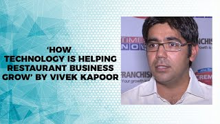 How technology is helping restaurant business grow by Vivek Kapoor image
