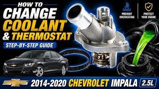 Coolant  and thermostat change on 2017 Chevrolet Impala 2.5