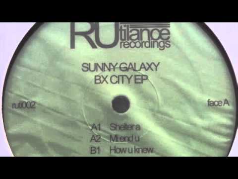 Sunny Galaxy - How U Knew - Bx City EP [Rutilance Recordings 2013]