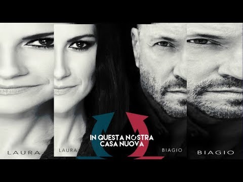 Laura Pausini e Biagio Antonacci - In Questa Nostra Casa Nuova: Nuovo Singolo dal 22 Marzo 2019