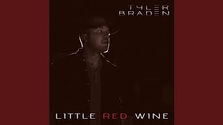 Tyler Braden - Little Red Wine