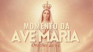 ❤️ MOMENTO DA AVE MARIA | Oração da Noite | Dia 5 de Agosto