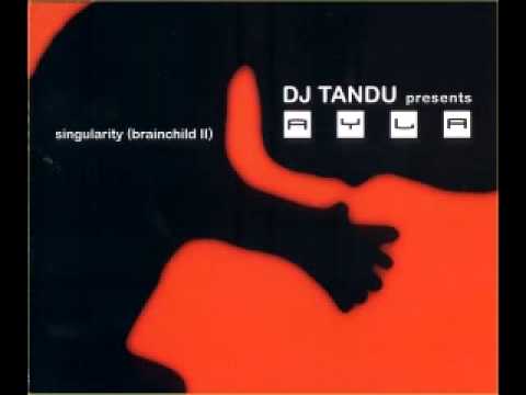 DJ Tandu Presents Ayla - Singularity / Brainchild II (Miss Thunderpussy Remix)