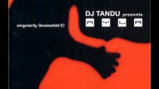 DJ Tandu Presents Ayla - Singularity / Brainchild II (Miss Thunderpussy Remix)