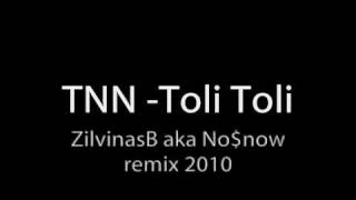 TNN - Toli Toli (ZilvinasB aka No$now remix 2010)