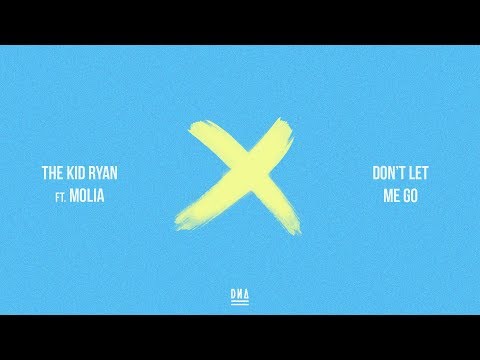 The Kid Ryan ft. Molia - Don't Let Me Go (DN4 Remix)