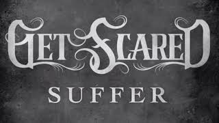 Get Scared - Suffer (Audio)