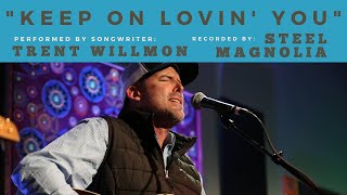Trent Willmon Performs &quot;Keep On Lovin&#39; You&quot; (recorded by Steel Magnolia) at Backstage Nashville!