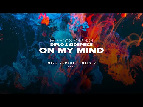Diplo & SIDEPIECE - On My Mind (Mike Reverie x Olly P Flip) Happy hardcore