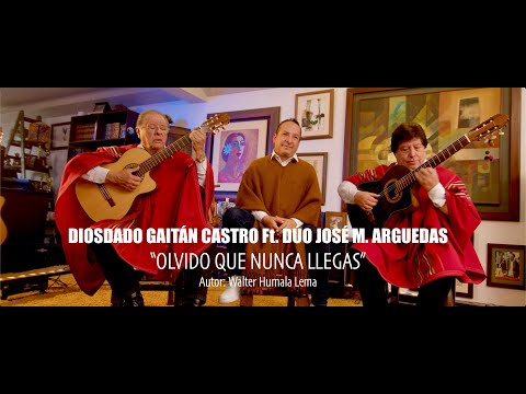 Olvido Que Nunca Llegas - Diosdado Gaitán Castro  Ft. Dúo José M. Arguedas.