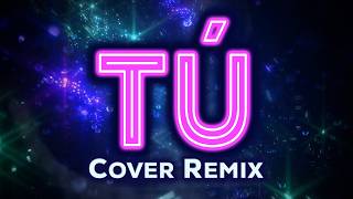 Download lagu Tú - Noelia | Cover Remix mp3 Download lagu Tú - Noelia | Cover Remix mp3
