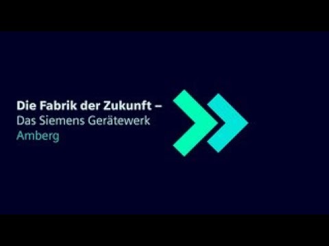Siemens Gerätewerk Amberg - Die Smart Factory der Zukunft