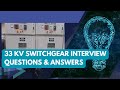 33 KV Switchgear Interview Questions Answers ElectricalInterviews