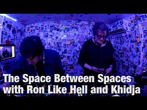 The Space Between Spaces with Ron Like Hell and Khidja @TheLotRadio 10-05-2023