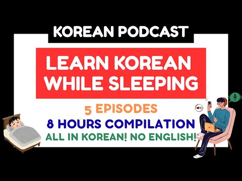 Learn Korean While Sleeping | 8 Hours of Beginner Korean Podcasts (Listening Practice)