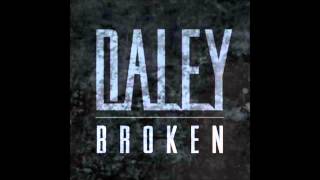 Daley - Broken - (Tomorrows Gone Remix)