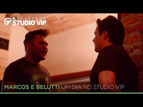 Backstage Vip - Marcos e Belutti (Um Dia No Studio Vip)