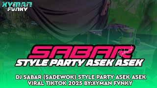 Download lagu DJ SABAR (SADEWOK) VIRAL TIK TOK 2025 STYLE PARTI NROTOK mp3