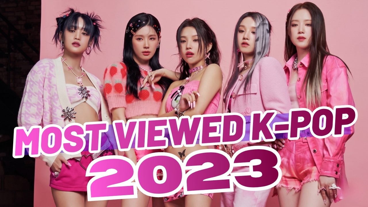 MOST VIEWED K-POP SONGS OF 2023 (Updated 2026)