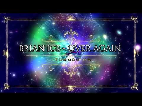 BRIAN ICE - OVER AGAIN (crushed over ice remix)