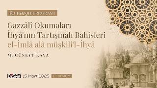 İhyâ'nın Tartışmalı Bahisleri | 1. Oturum I M.  Cüneyt Kaya