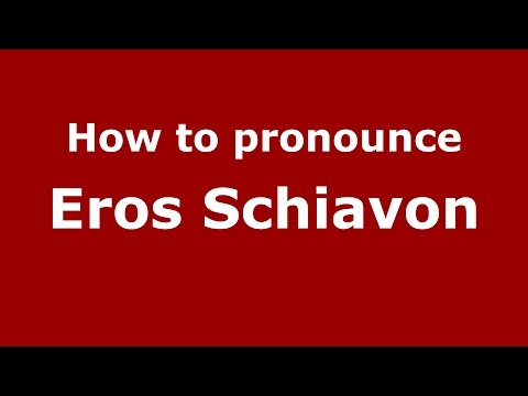 How to pronounce Eros Schiavon (Italian/Italy)  - PronounceNames.com