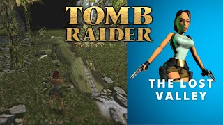 Tomb Raider (1996) Playthrough 100% | The Lost Valley | Let's Play
