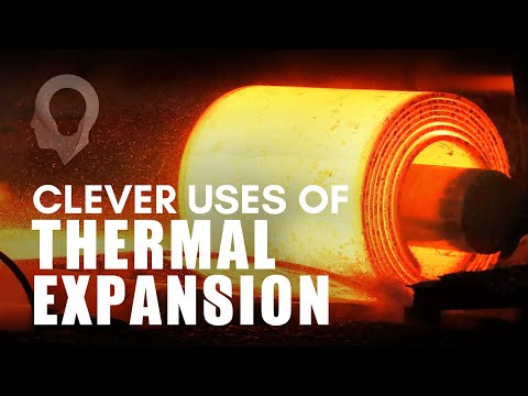 Clever Uses Of Thermal Expansion